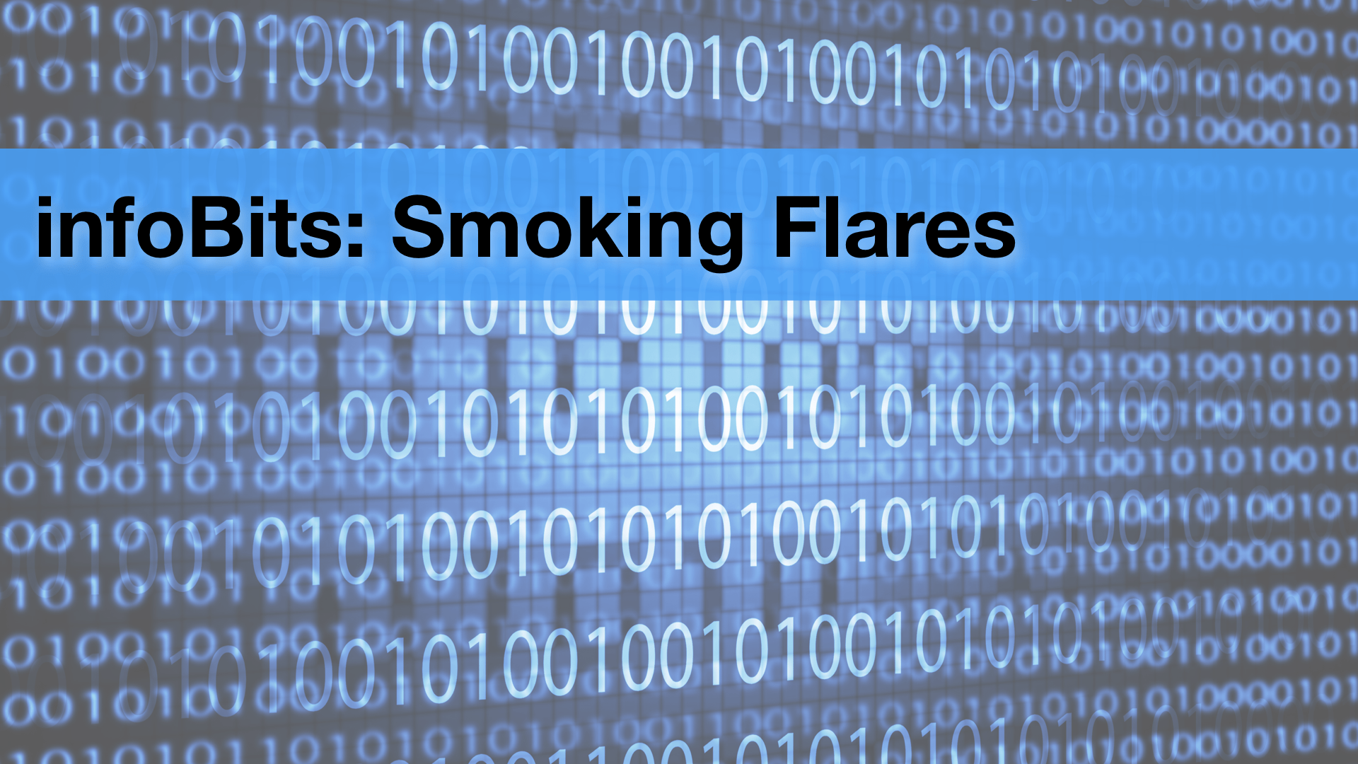 infoBits: 7 Interesting Things About Smoking Flares