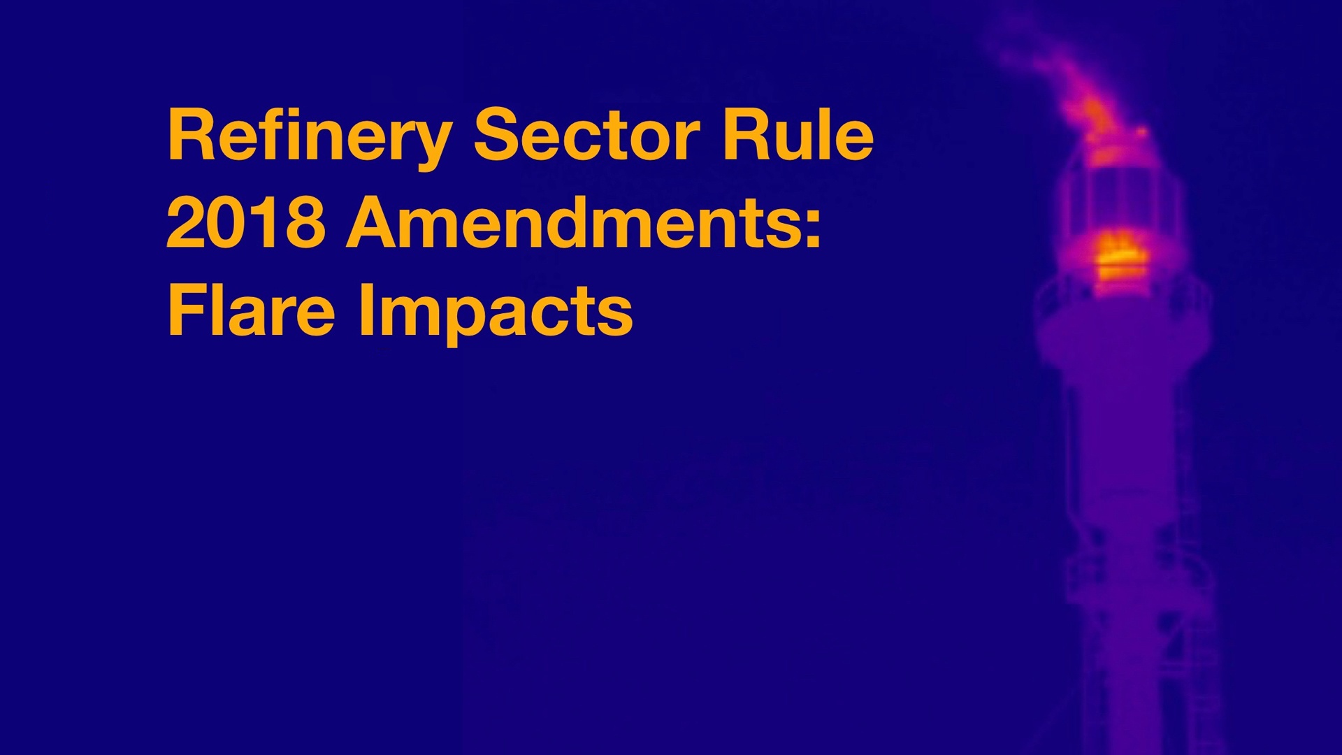 Refinery Sector Rule 2018 Amendments: Flare Impacts